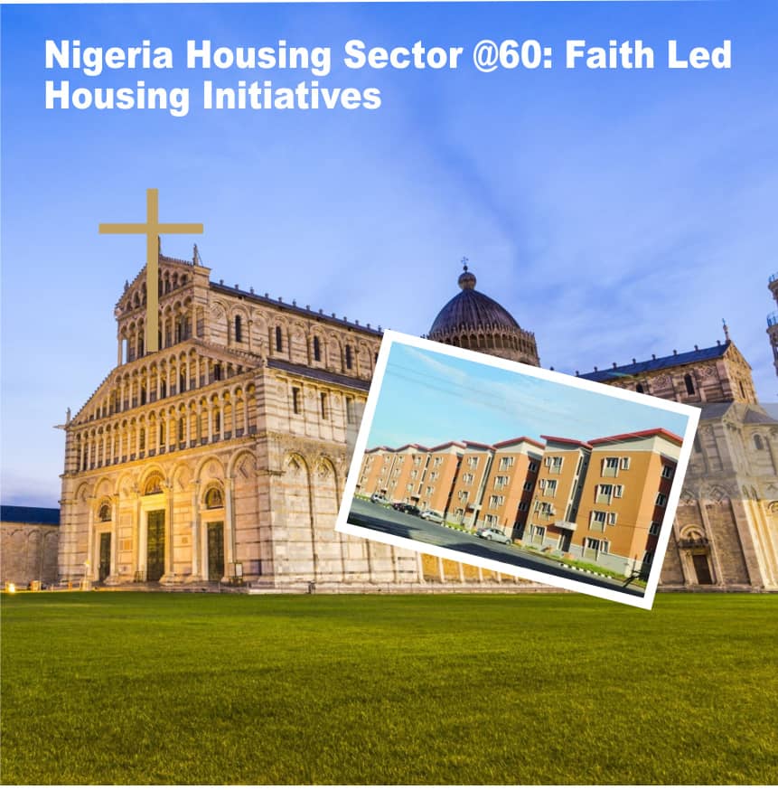Nigeria Housing Sector @60: Faith led Housing Initiatives