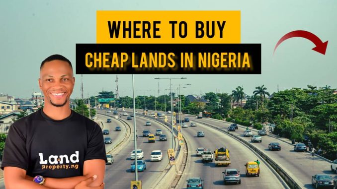 7 places to buy cheap land in Nigeria’s booming real estate market By DENNIS ISONG