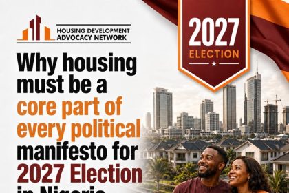 ELECTION 2027-Why Housing Must be a Core Part of Every Political Manifesto